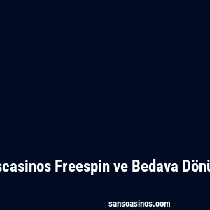 Sanscasinos Freespin ve Bedava Dönüşler